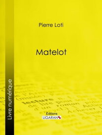 Matelot【電子書籍】[ Pierre Loti ]