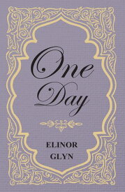 One Day 【電子書籍】[ Elinor Glyn ]