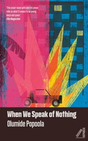 When We Speak of Nothing【電子書籍】[ Olumide Popoola ]