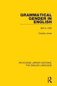 Grammatical Gender in English 950 to 1250【電子書籍】[ Charles Jones ]
