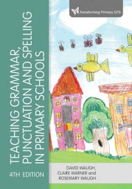 Teaching Grammar, Punctuation and Spelling in Primary Schools【電子書籍】[ David Waugh ]