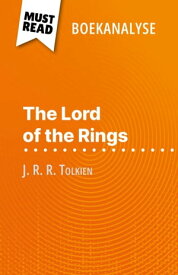 The Lord of the Rings van J. R. R. Tolkien (Boekanalyse) Volledige analyse en gedetailleerde samenvatting van het werk【電子書籍】[ Jade Gathoye ]