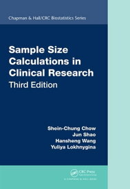 Sample Size Calculations in Clinical Research【電子書籍】[ Shein-Chung Chow ]