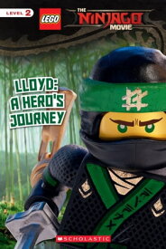 Lloyd: A Hero's Journey (The LEGO Ninjago Movie: Reader)【電子書籍】[ Tracey West ]
