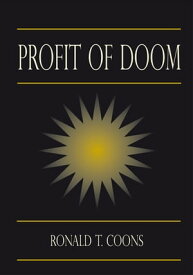 Profit of Doom【電子書籍】[ Ronald T. Coons ]