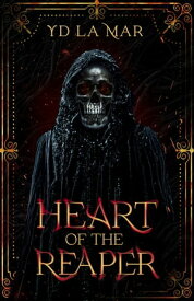 Heart of The Reaper【電子書籍】[ YD La Mar ]