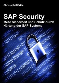 SAP Security Mehr Sicherheit und Schutz durch H?rtung der SAP-Systeme【電子書籍】[ Christoph St?rkle ]