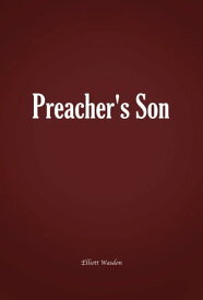 Preacher's Son【電子書籍】[ Elliott Wasdon ]