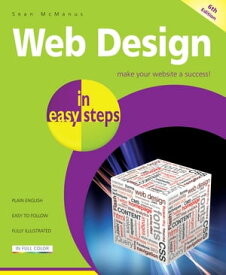 Web Design in easy steps, 6th edition Make your website a success【電子書籍】[ Sean McManus ]