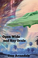 Open Wide and Say Ocule: A Broken Spaceship Short Story