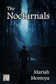 The Nocturnals【電子書籍】[ Mariah Montoya ]