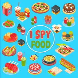 I Spy Food A Fun Guessing Picture Game For Kids| An Alphabet Interactive Activity Book for Toddlers, Preschool and Kindergarten【電子書籍】[ Little Bean Publisher ]