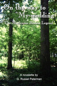 On the Way to My Wedding【電子書籍】[ G Russell Peterman ]