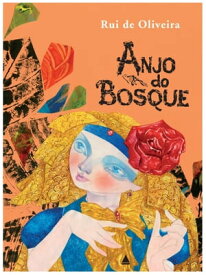 Anjo do Bosque【電子書籍】[ Rui de Oliveira ]