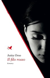 Il filo rosso 【電子書籍】[ Anita Orso ]