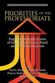 Priorities of the Professoriate Engaging Multiple Forms of Scholarship Across Rural and Urban Institutions【電子書籍】