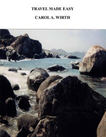 Travel Made Easy【電子書籍】[ Carol A. Wirth ]