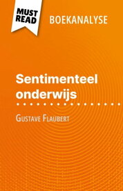 Sentimenteel onderwijs van Gustave Flaubert (Boekanalyse) Volledige analyse en gedetailleerde samenvatting van het werk【電子書籍】[ Pauline Coullet ]