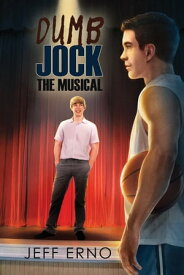 Dumb Jock: The Musical【電子書籍】[ Jeff Erno ]