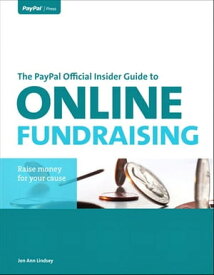 PayPal Official Insider Guide to Online Fundraising, The【電子書籍】[ Jon Ann Lindsey ]