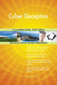 Cyber Deception A Complete Guide - 2021 Edition【電子書籍】[ Gerardus Blokdyk ]