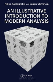 An Illustrative Introduction to Modern Analysis【電子書籍】[ Nikolaos Katzourakis ]