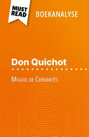 Don Quichot van Miguel de Cervant?s (Boekanalyse) Volledige analyse en gedetailleerde samenvatting van het werk【電子書籍】[ Thibault Boixi?re ]