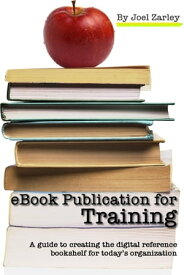 eBook Publication for Training【電子書籍】[ Joel Zarley ]