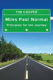 Miles Past Normal Principles for the Journey【電子書籍】[ Tim Cooper ]
