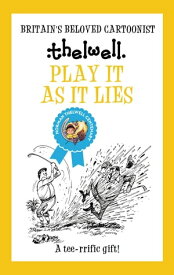 Play It As It Lies A witty take on golf from the legendary cartoonist【電子書籍】[ Norman Thelwell ]