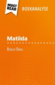 Matilda van Roald Dahl (Boekanalyse) Volledige analyse en gedetailleerde samenvatting van het werk【電子書籍】[ Elo?se Murat ]
