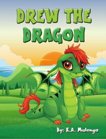 Drew the Dragon【電子書籍】[ K.A. Mulenga ]