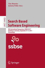 Search Based Software Engineering 9th International Symposium, SSBSE 2017, Paderborn, Germany, September 9-11, 2017, Proceedings【電子書籍】