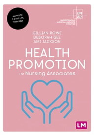 Health Promotion for Nursing Associates【電子書籍】[ Gillian Rowe ]