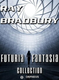 Futuria Fantasia Collection【電子書籍】[ Ray Bradbury ]