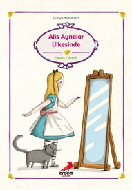 Alis Aynalar ?lkesinde【電子書籍】[ Lewis Carroll ]