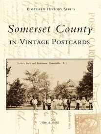 Somerset County in Vintage Postcards【電子書籍】[ Alan A. Siegal ]