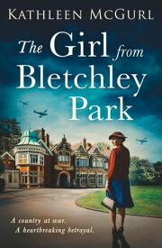 The Girl from Bletchley Park【電子書籍】[ Kathleen McGurl ]