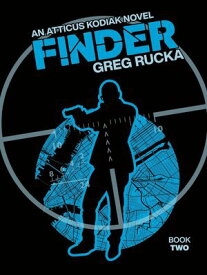 Finder Atticus Kodiak, #2【電子書籍】[ Greg Rucka ]