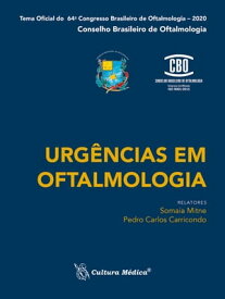 Urg?ncias em oftalmologia Tema oficial do 64? Congresso Brasileiro De Oftalmologia ? 2020 Conselho Brasileiro De Oftalmologia【電子書籍】