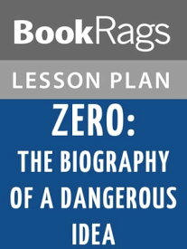 Zero: The Biography of a Dangerous Idea Lesson Plans【電子書籍】[ BookRags ]