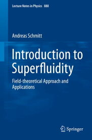 Introduction to Superfluidity Field-theoretical Approach and Applications【電子書籍】[ Andreas Schmitt ]