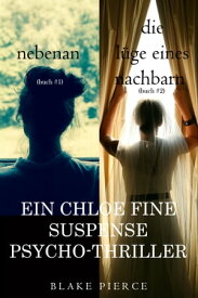 Chloe Fine Psychologisches Suspense-Mystery Paket: Nebenan (#1) und Die L?ge eines Nachbarne (#2)【電子書籍】[ Blake Pierce ]