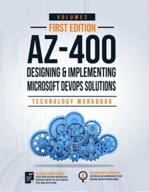 AZ-400: Designing and Implementing Microsoft DevOps Solutions Technology Workbook Volume 2 Exam: AZ-400 (Volume 2)【電子書籍】[ IP Specialist ]
