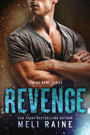 Revenge (Coming Home #2) Romantic Suspense Second Chance Thriller【電子書籍】[ Meli Raine ]