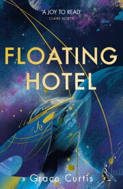 Floating Hotel a cosy and charming read to escape with【電子書籍】[ Grace Curtis ]