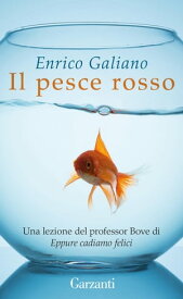 Pesce rosso Un racconto Garzanti in esclusiva per te【電子書籍】[ Enrico Galiano ]