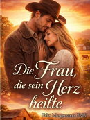 Die Frau, die sein Herz heilte