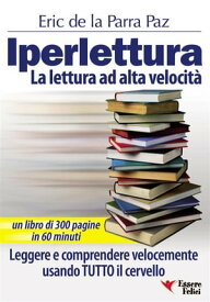 Iperlettura La lettura ad alta velocit?【電子書籍】[ Eric de la Parra Paz ]