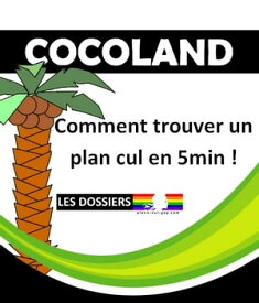 Cocoland Comment trouver un plan cul en 5min !【電子書籍】[ Fr?deric Bento ]